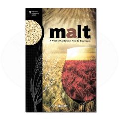 MALT: A PRACTICAL GUIDE FROM FIELD TO BREWHOUSE